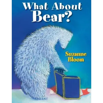 What About Bear? - Bloom, Suzanne