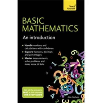 Přírodní věda Basic Mathematics: An Introduction: Teach Yourself - Graham, Alan; Eccles, Anthony; Hennessy, Liam; Porkess, Roger; Francis, Bob