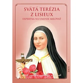 Literární biografie Svätá Terézia z Lisieux – Expertka na umenie milovať