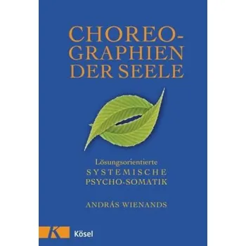 Choreographien der Seele - Wienands, Andras