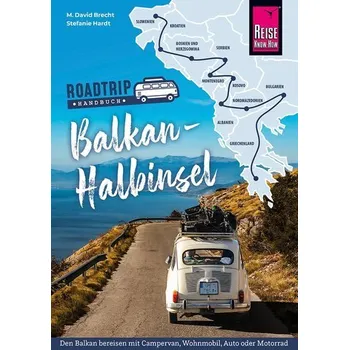 Cestování Reise Know-How Roadtrip Handbuch Balkan-Halbinsel - Brecht, M. David