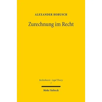 Zurechnung im Recht - Hobusch, Alexander