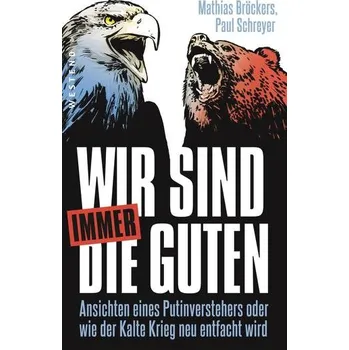 Wir sind immer die Guten - Bröckers, Mathias