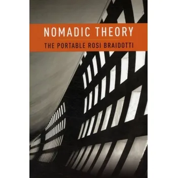 Učebnice Nomadic Theory - Braidotti Rosi