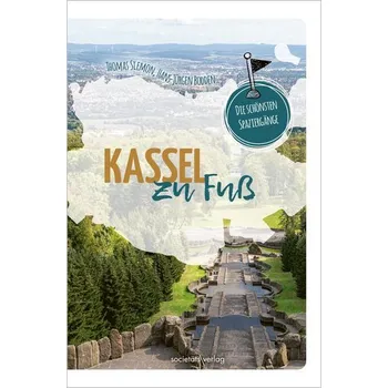 Cestování Kassel zu Fuß - Siemon, Thomas [DE] (2023, Brožovaná, Societäts-Verlag)