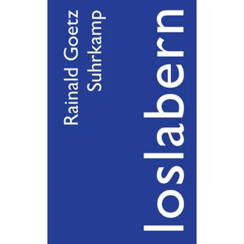 Loslabern - Goetz, Rainald