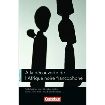Cizí jazyk À la découverte de l' Afrique noire francophone - Blume, Otto-Michael