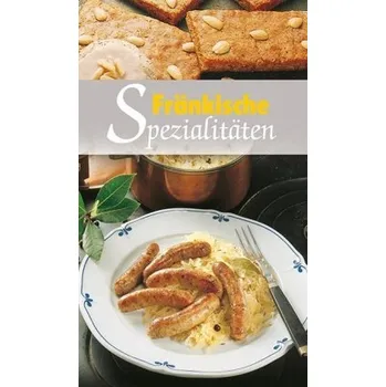 Fränkische Spezialitäten - Calis, Ursula