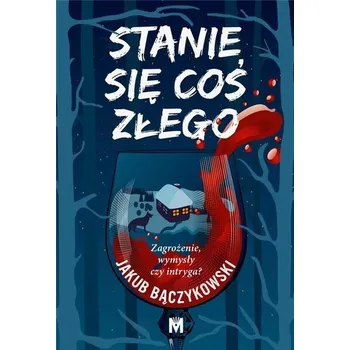 Stanie się coś złego - BĄCZYKOWSKI JAKUB