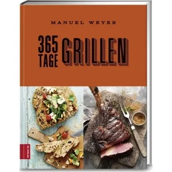 365 Tage Grillen - Weyer, Manuel