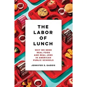 The Labor of Lunch - Gaddis, Jennifer E.