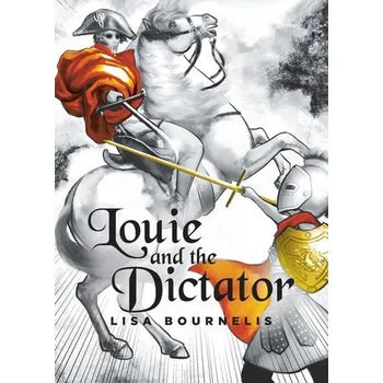 Louie and the Dictator - Bournelis, Lisa