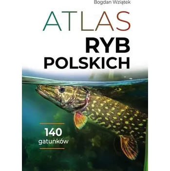 Encyklopedie Atlas ryb polskich - Wziątek Bogdan