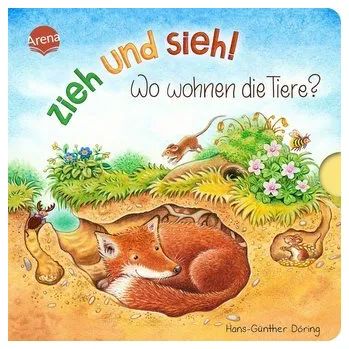 První čtění Zieh und sieh! Wo wohnen die Tiere? - Döring, Hans-Günther