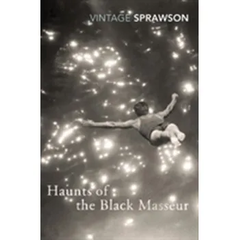Populárně naučná literatura pro dospělé Haunts of the Black Masseur - Sprawson, Charles