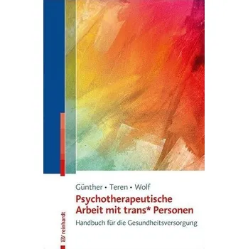 Psychotherapeutische Arbeit mit trans* Personen - Günther, Mari