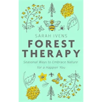 Forest Therapy - Sarah Ivens