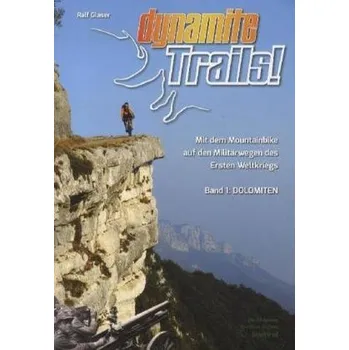 Cestování Dynamite Trails - Dolomiten - Glaser, Ralf [DE] (2012, Brožovaná, Glaser)