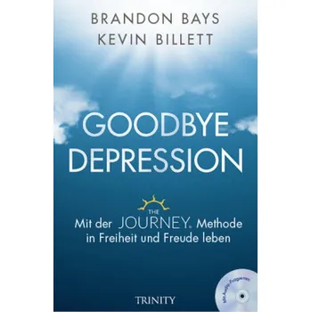 Goodbye Depression, m. MP3-CD - Brandon Bays