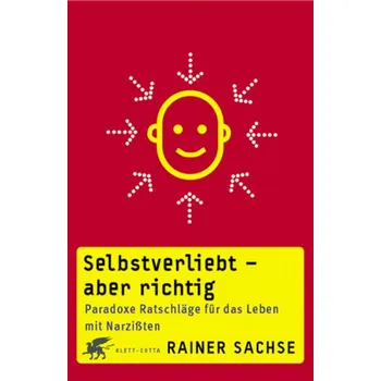 Selbstverliebt - aber richtig - Sachse, Rainer
