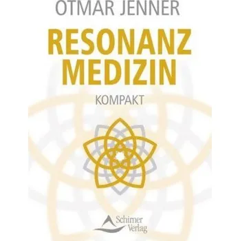 Resonanzmedizin kompakt - Otmar Jenner
