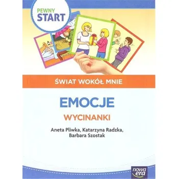 Pewny start. Świat wokół mnie. Emocje. Wycinanki - Pliwka Aneta, Radzka Katarzyna, Szostak Barbara