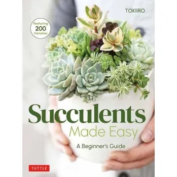 Succulents Made Easy - Kondo, Yoshinobu; Kondo, Tomomi