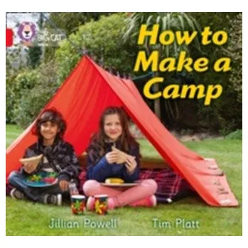 Učebnice How to Make a Camp - Powell, Jillian; The Imperial War Museum