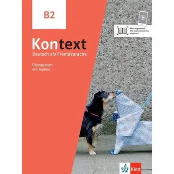 Německý jazyk Kontext B2. Übungsbuch mit Audios - Dengler, Stefanie