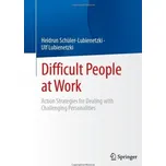 Difficult People at Work - Schuler-Lubienetzki, Heidrun; Lubienetzki, Ulf