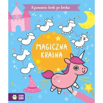 První čtění Magiczna kraina. Rysowanie krok po kroku - opracowanie zbiorowe