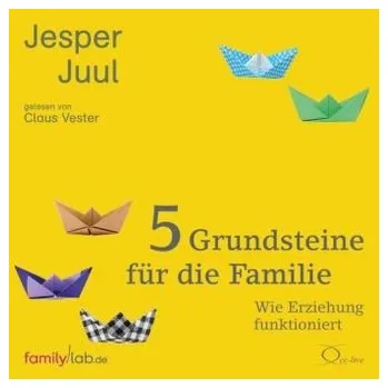 5 Grundsteine für die Familie, 4 Audio-CDs - Jesper Juul