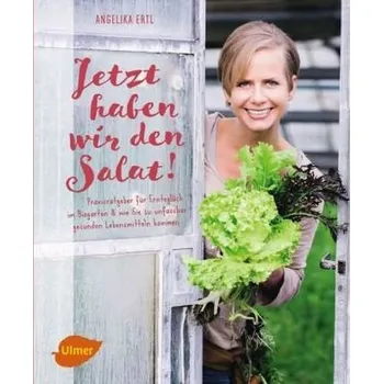 Jetzt haben wir den Salat - Ertl, Angelika
