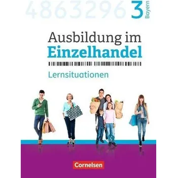 Učebnice Ausbildung im Einzelhandel 3. Ausbildungsjahr - Bayern - Arbeitsbuch mit Lernsituationen - Fritz, Christian