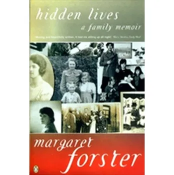 Literární biografie Hidden Lives - Forster, Margaret