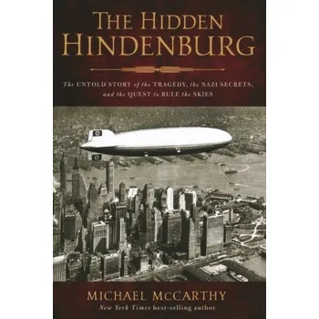 Cestování The Hidden Hindenburg - McCarthy Michael