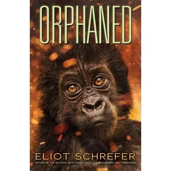 Umění Orphaned (Ape Quartet #4) - Schrefer, Eliot