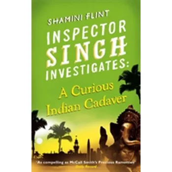 Beletrie pro dospělé Inspector Singh Investigates: A Curious Indian Cadaver - Flint, Shamini