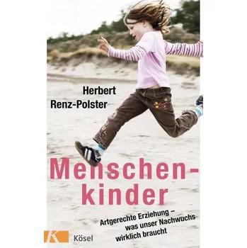 Menschenkinder - Renz-Polster, Herbert