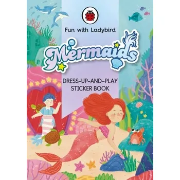 První čtění Fun With Ladybird: Dress-Up-And-Play Sticker Book: Mermaids - Ladybird