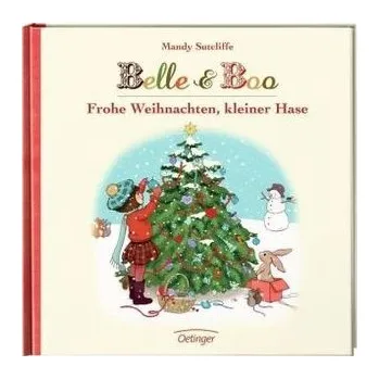 První čtění Belle & Boo - Frohe Weihnachten, kleiner Hase - Sutcliffe, Mandy