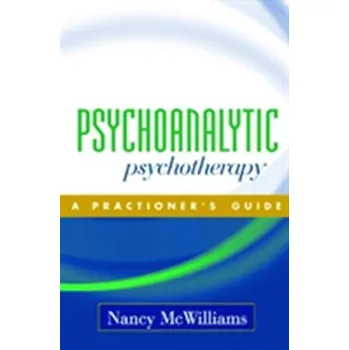 Psychoanalytic Psychotherapy - Nancy McWilliams