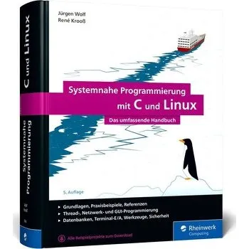 Technika Systemnahe Programmierung mit C und Linux - Wolf, Jürgen