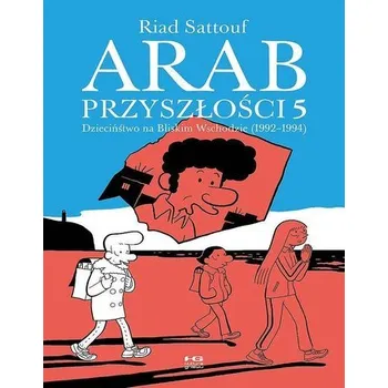 Komiks pro dospělé Arab przyszłości T.5 Dzieciństwo... - RIAD SATTOUF