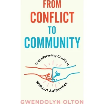 From Conflict To Community - Olton, Gwendolyn