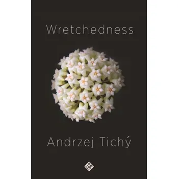 Wretchedness - Tichy, Andrzej