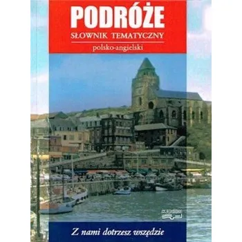Podróże słownik tematyczny polsko-angielski.