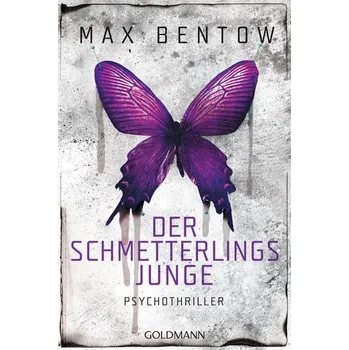Der Schmetterlingsjunge - Bentow, Max [DE] (2019, Brožovaná, Goldmann TB)