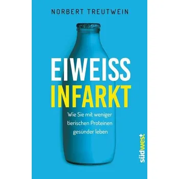 Eiweißinfarkt - Treutwein, Norbert