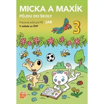 Jar - Micka a Maxík idú do školy PZ - Balleková Švárová, Markéta Kovaříková Jaroslava